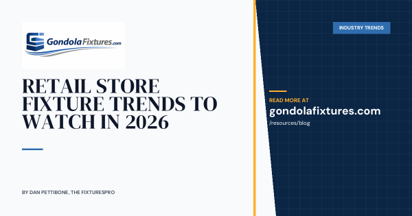 Retail Store Fixture Trends to Watch in 2026